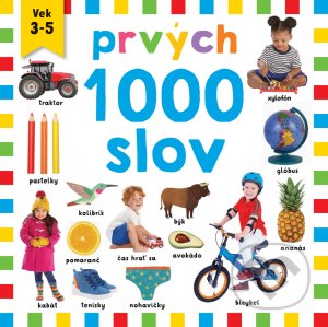 Kniha: Prvých 1000 slov (Jean Claude, Rhea Gaughan a Will Putnam). Svojtka&Co., 2021 Kniha: Prvých 1000 slov (Jean Claude, Rhea Gaughan a Will Putnam). Svojtka&Co., 2021