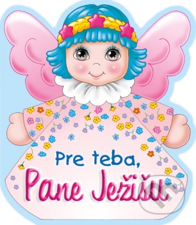 Kniha: Pre teba, Pane Ježišu (Zaex). Zaex, 2021 Kniha: Pre teba, Pane Ježišu (Zaex). Zaex, 2021