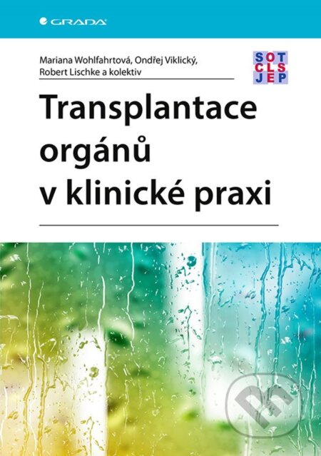 E-kniha: Transplantace orgánů v klinické praxi (Mariana Wohlfahrtová, Ondřej Viklický a Robert Lischke). Grada, 2021 E-kniha: Transplantace orgánů v klinické praxi (Mariana Wohlfahrtová, Ondřej Viklický a Robert Lischke). Grada, 2021