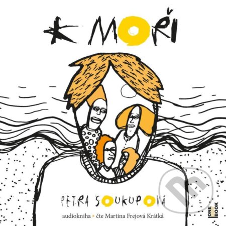 Audiokniha: K moři (Petra Soukupová). OneHotBook, 2021 Audiokniha: K moři (Petra Soukupová). OneHotBook, 2021