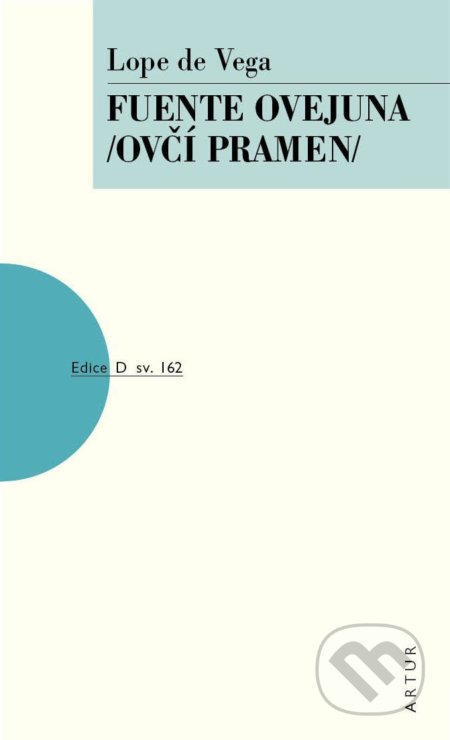 Kniha: Fuente Ovejuna (Ovčí pramen) (Lope De Vega). Artur, 2021 Kniha: Fuente Ovejuna (Ovčí pramen) (Lope De Vega). Artur, 2021