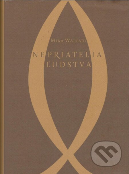 Kniha: Nepriatelia ľudstva (Mika Waltari). Petrus, 2025 Kniha: Nepriatelia ľudstva (Mika Waltari). Petrus, 2025