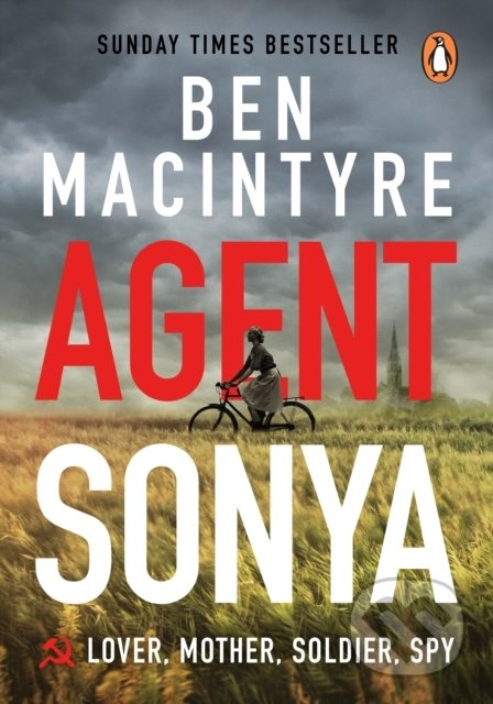 Kniha: Agent Sonya (Ben MacIntyre). Penguin Books, 2021 Kniha: Agent Sonya (Ben MacIntyre). Penguin Books, 2021