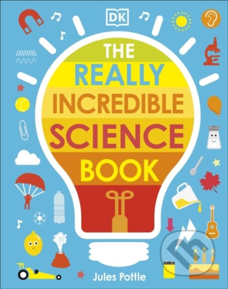 Kniha: The Really Incredible Science Book (Jules Pottle). Dorling Kindersley, 2021 Kniha: The Really Incredible Science Book (Jules Pottle). Dorling Kindersley, 2021