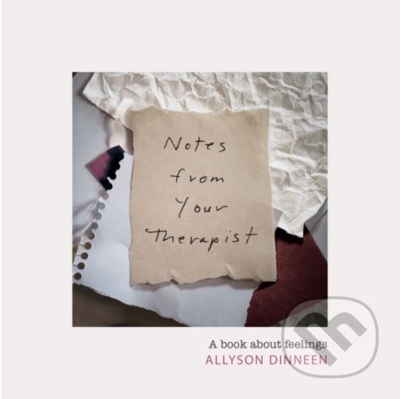 Kniha: Notes from Your Therapist (Allyson Dinneen). Bluebird Books, 2021 Kniha: Notes from Your Therapist (Allyson Dinneen). Bluebird Books, 2021