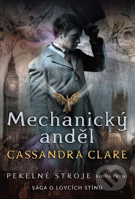 E-kniha: Mechanický anděl (Cassandra Clare). Slovart CZ, 2021 E-kniha: Mechanický anděl (Cassandra Clare). Slovart CZ, 2021
