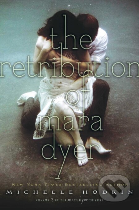 Kniha: The Retribution of Mara Dyer (Michelle Hodkin). Simon & Schuster, 2015 Kniha: The Retribution of Mara Dyer (Michelle Hodkin). Simon & Schuster, 2015