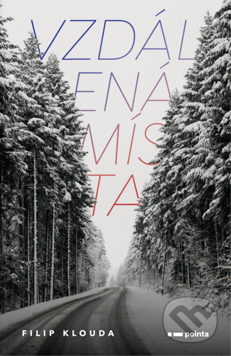 E-kniha: Vzdálená místa (Filip Klouda). Pointa, 2021 E-kniha: Vzdálená místa (Filip Klouda). Pointa, 2021