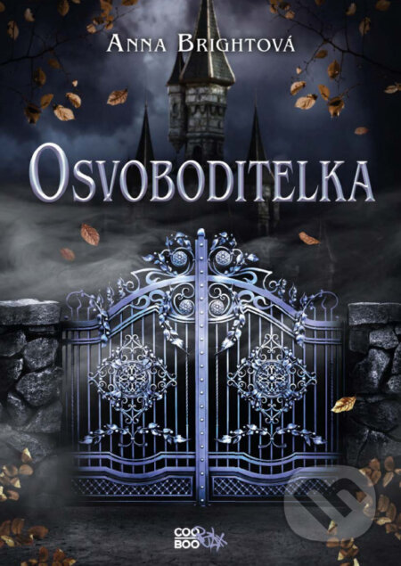 E-kniha: Osvoboditelka (Anna Bright). CooBoo CZ, 2021 E-kniha: Osvoboditelka (Anna Bright). CooBoo CZ, 2021