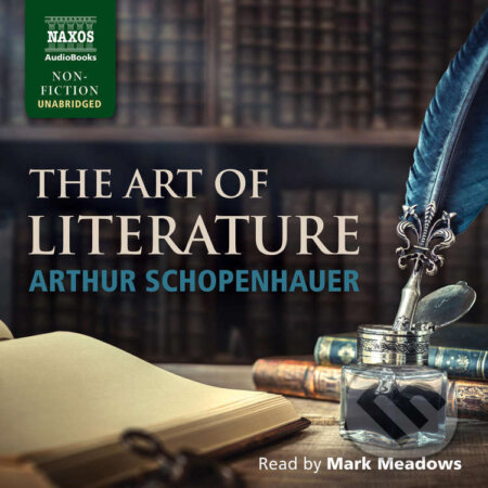 Audiokniha: The Art of Literature (EN) (Arthur Schopenhauer). Naxos Audiobooks, 2015 Audiokniha: The Art of Literature (EN) (Arthur Schopenhauer). Naxos Audiobooks, 2015