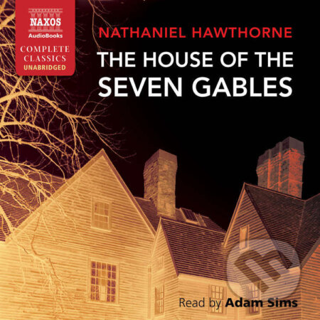 Audiokniha: The House of the Seven Gables (EN) (Nathaniel Hawthorne). Naxos Audiobooks, 2015 Audiokniha: The House of the Seven Gables (EN) (Nathaniel Hawthorne). Naxos Audiobooks, 2015