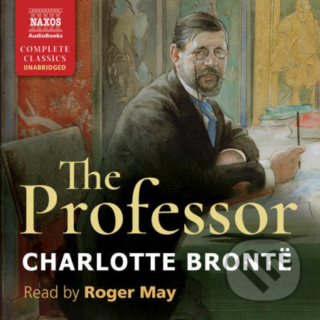 Audiokniha: The Professor (EN) (Charlotte Brontë). Naxos Audiobooks, 2015 Audiokniha: The Professor (EN) (Charlotte Brontë). Naxos Audiobooks, 2015