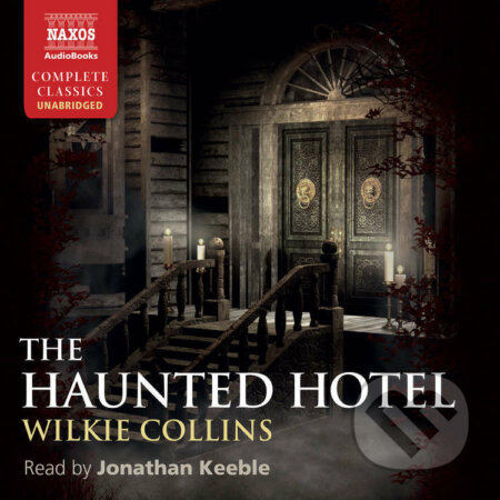 Audiokniha: The Haunted Hotel (EN) (Wilkie Collins). Naxos Audiobooks, 2015 Audiokniha: The Haunted Hotel (EN) (Wilkie Collins). Naxos Audiobooks, 2015