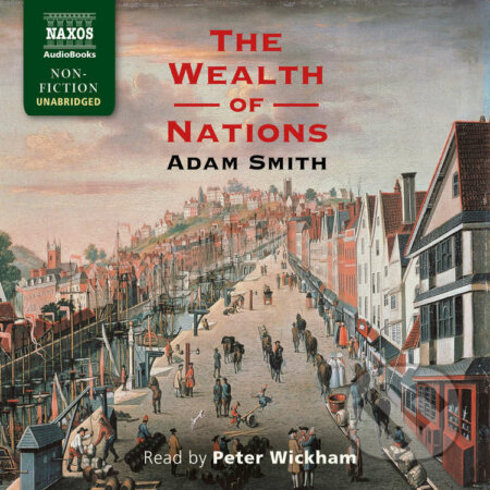 Audiokniha: The Wealth of Nations (EN) (Adam Smith). Naxos Audiobooks, 2015 Audiokniha: The Wealth of Nations (EN) (Adam Smith). Naxos Audiobooks, 2015