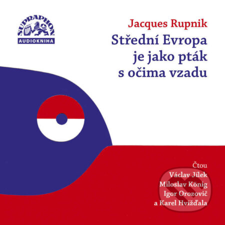 Audiokniha: Střední Evropa je jako pták s očima vzadu (Jacques Rupnik). SUPRAPHON MUSIC a.s., 2021 Audiokniha: Střední Evropa je jako pták s očima vzadu (Jacques Rupnik). SUPRAPHON MUSIC a.s., 2021