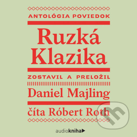 Audiokniha: Ruzká klazika (Daniel Majling). 582 s.r.o., 2021 Audiokniha: Ruzká klazika (Daniel Majling). 582 s.r.o., 2021