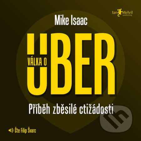 Audiokniha: Válka o Uber (Mike Isaac). Jan Melvil publishing, 2021 Audiokniha: Válka o Uber (Mike Isaac). Jan Melvil publishing, 2021