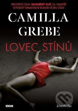 Kniha: Lovec stínů (Camilla Grebe). Víkend, 2021 Kniha: Lovec stínů (Camilla Grebe). Víkend, 2021