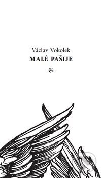 Kniha: Malé pašije (Václav Vokolek). Vážka, 2021 Kniha: Malé pašije (Václav Vokolek). Vážka, 2021