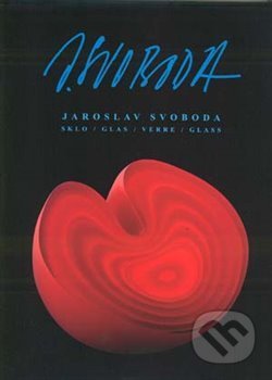 Kniha: Jaroslav Svoboda - Sklo (Antonín Langhamer). Akademické nakladatelství CERM, 2021 Kniha: Jaroslav Svoboda - Sklo (Antonín Langhamer). Akademické nakladatelství CERM, 2021