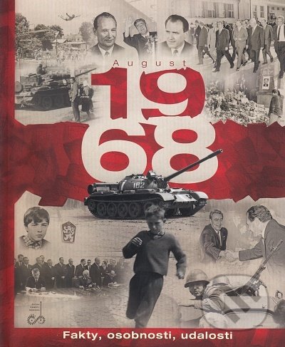 Kniha: August 1968 (Peter Jašek). Ústav pamäti národa, 2020 Kniha: August 1968 (Peter Jašek). Ústav pamäti národa, 2020