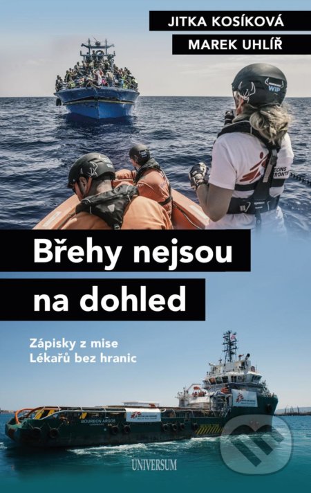 Kniha: Břehy nejsou na dohled (Jitka Kosíková a Marek Uhlíř). Universum, 2021 Kniha: Břehy nejsou na dohled (Jitka Kosíková a Marek Uhlíř). Universum, 2021