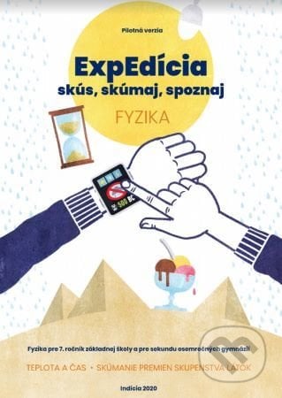 ExpEdícia - Fyzika pre 7. ročník základnej školy a pre sekundu osemročných  gymnázií, pracovná učebn, Indícia, s.r.o., 2020