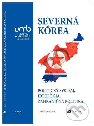 Kniha: Severná Kórea (Lucia Husenicová). Belianum, 2020 Kniha: Severná Kórea (Lucia Husenicová). Belianum, 2020