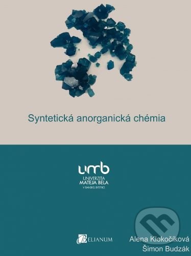 Kniha: Syntetická anorganická chémia (Alena Klokočíková). Belianum, 2020 Kniha: Syntetická anorganická chémia (Alena Klokočíková). Belianum, 2020