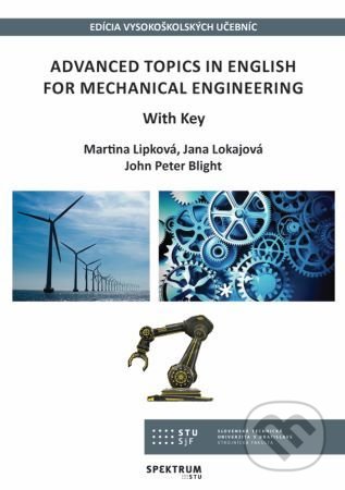 Kniha: Advanced topics in english for mechanical engineering (Martina Lipková). STU, 2021 Kniha: Advanced topics in english for mechanical engineering (Martina Lipková). STU, 2021