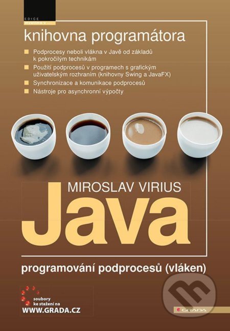 Kniha: Java - programování podprocesů (vláken) (Miroslav Virius). Grada, 2021 Kniha: Java - programování podprocesů (vláken) (Miroslav Virius). Grada, 2021