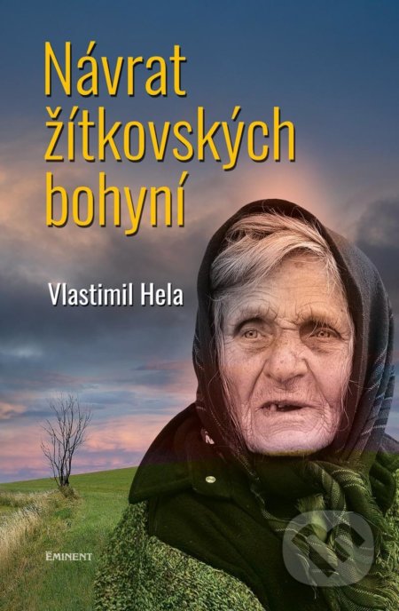 Kniha: Návrat žítkovských bohyní (Vlastimil Hela). Eminent, 2021 Kniha: Návrat žítkovských bohyní (Vlastimil Hela). Eminent, 2021