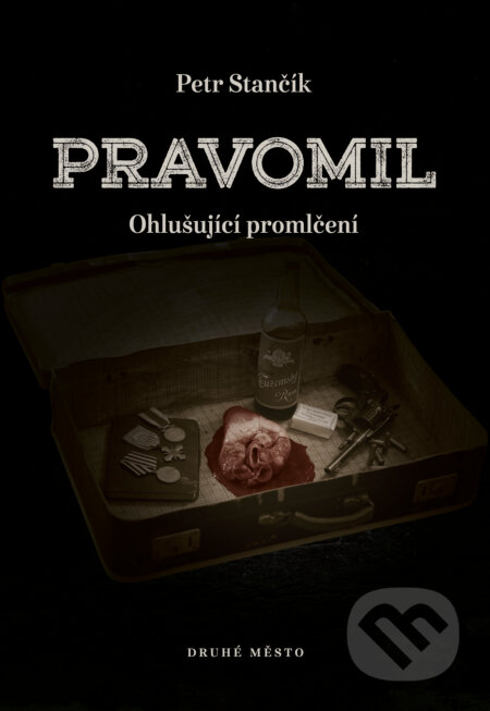 E-kniha: Pravomil (Petr Stančík). Druhé město, 2021 E-kniha: Pravomil (Petr Stančík). Druhé město, 2021