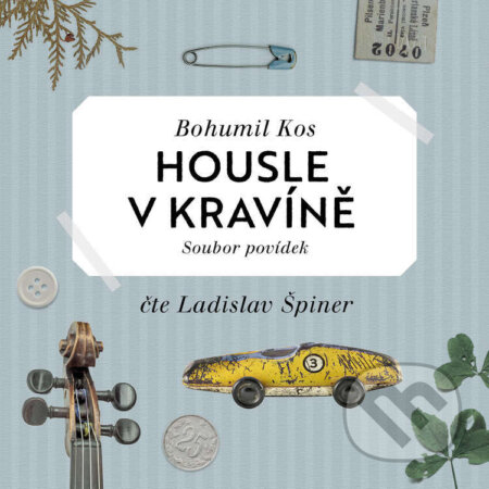 Audiokniha: Housle v kravíně (Bohumil Kos). Bohumil Kos, 2021 Audiokniha: Housle v kravíně (Bohumil Kos). Bohumil Kos, 2021