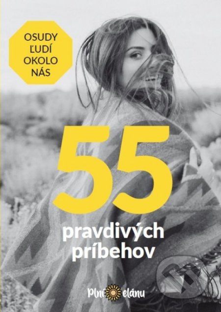 Kniha: 55 pravdivých príbehov - Osudy ľudí okolo nás (mEleven). mEleven, 2021 Kniha: 55 pravdivých príbehov - Osudy ľudí okolo nás (mEleven). mEleven, 2021