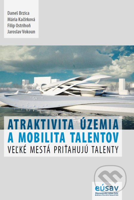 Kniha: Atraktivita územia a mobilita talentov (Daneš Brzica, Filip Ostrihoň, Jaroslav Vokoun a Mária Kačírková). Ekonomický ústav Slovenskej akadémie vied, 2020 Kniha: Atraktivita územia a mobilita talentov (Daneš Brzica, Filip Ostrihoň, Jaroslav Vokoun a Mária Kačírková). Ekonomický ústav Slovenskej akadémie vied, 2020