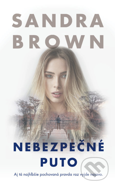 Kniha: Nebezpečné puto (Sandra Brown). Slovenský spisovateľ, 2022 Kniha: Nebezpečné puto (Sandra Brown). Slovenský spisovateľ, 2022