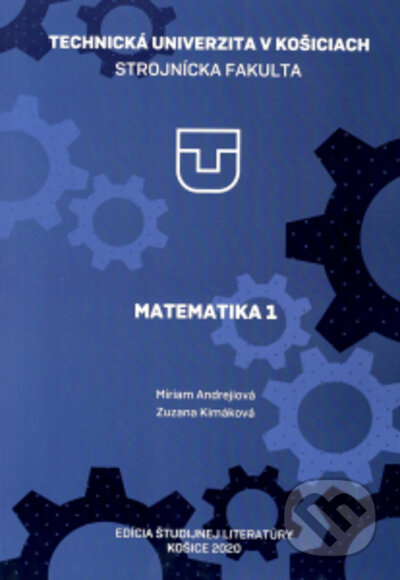 Kniha: MATEMATIKA 1 (Miriam Andrejiová a Zuzana Kimáková). Elfa Kosice, 2021 Kniha: MATEMATIKA 1 (Miriam Andrejiová a Zuzana Kimáková). Elfa Kosice, 2021