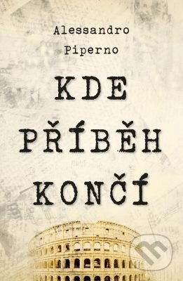 E-kniha: Kde příběh končí (Alessandro Piperno). Edice knihy Omega, 2019 E-kniha: Kde příběh končí (Alessandro Piperno). Edice knihy Omega, 2019