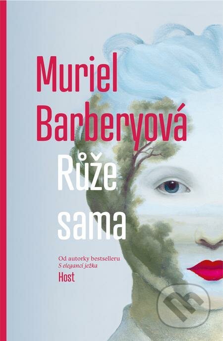 E-kniha: Růže sama (Muriel Barbery). Host, 2021 E-kniha: Růže sama (Muriel Barbery). Host, 2021