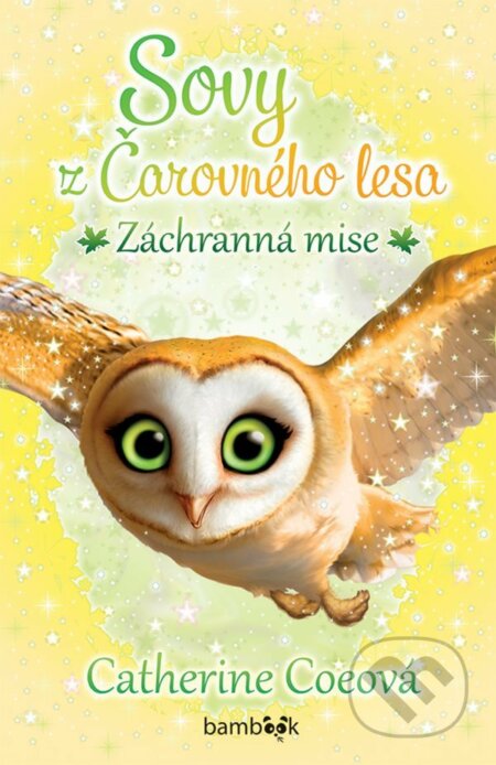 E-kniha: Sovy z Čarovného lesa - Záchranná mise (Catherine Coe). Grada, 2021 E-kniha: Sovy z Čarovného lesa - Záchranná mise (Catherine Coe). Grada, 2021