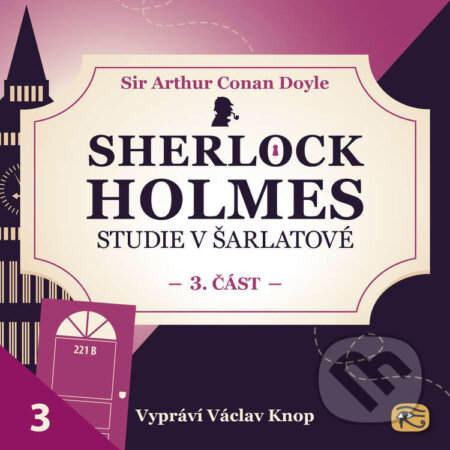 Audiokniha: Studie v šarlatové – část 3. (Arthur Conan Doyle). Kanopa, 2021 Audiokniha: Studie v šarlatové – část 3. (Arthur Conan Doyle). Kanopa, 2021