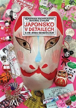 Kniha: Japonsko v detailech (Michal Cihlář a Veronika Richterová). , 2021 Kniha: Japonsko v detailech (Michal Cihlář a Veronika Richterová). , 2021