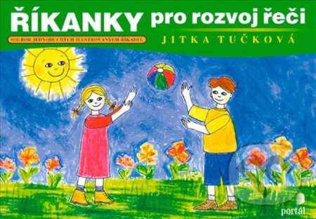 Kniha: Říkanky pro rozvoj řeči (Jitka Tučková). Portál, 2021 Kniha: Říkanky pro rozvoj řeči (Jitka Tučková). Portál, 2021