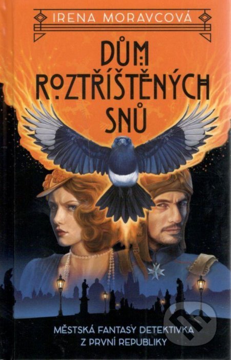 Kniha: Dům roztříštěných snů (Irena Moravcová). Straky na vrbě, 2021 Kniha: Dům roztříštěných snů (Irena Moravcová). Straky na vrbě, 2021
