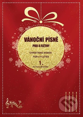 Kniha: Vánoční písně pro 4 flétny 1. / Christmas Songs for 4 Flutes 1. (Karel Studnička). Notovna.cz, 2021 Kniha: Vánoční písně pro 4 flétny 1. / Christmas Songs for 4 Flutes 1. (Karel Studnička). Notovna.cz, 2021