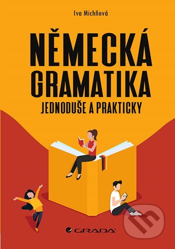 Kniha: Německá gramatika (Iva Michňová). Grada, 2021 Kniha: Německá gramatika (Iva Michňová). Grada, 2021