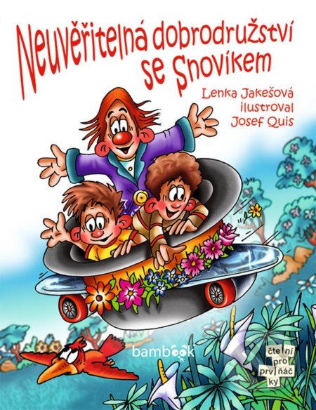 Kniha: Neuvěřitelná dobrodružství se Snovíkem (Lenka Jakešová). Grada, 2021 Kniha: Neuvěřitelná dobrodružství se Snovíkem (Lenka Jakešová). Grada, 2021
