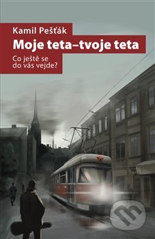 Kniha: Moje teta - tvoje teta (Kamil Pešťák). Smartconsulting, 2021 Kniha: Moje teta - tvoje teta (Kamil Pešťák). Smartconsulting, 2021