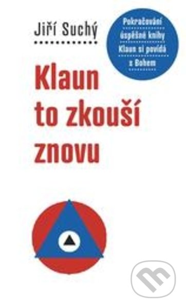 Kniha: Klaun to zkouší znovu (Jiří Suchý). Galén, 2021 Kniha: Klaun to zkouší znovu (Jiří Suchý). Galén, 2021